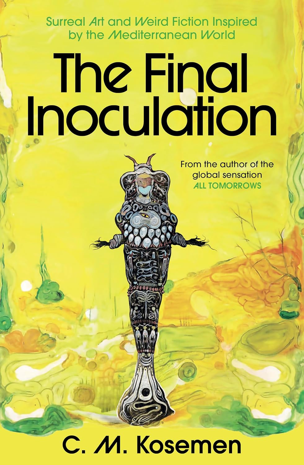 The Final Inoculation: Surreal Art and Weird Fiction Inspired by the Mediterranean World